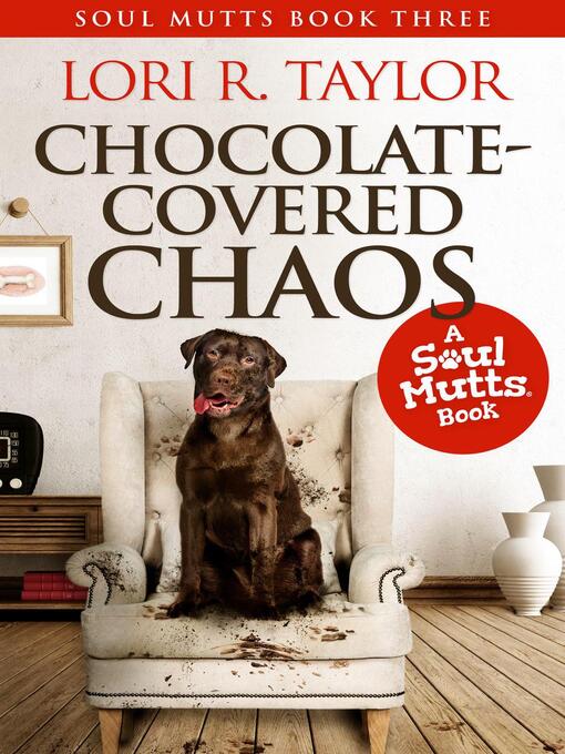 Title details for Chocolate-Covered Chaos by Lori R. Taylor - Available